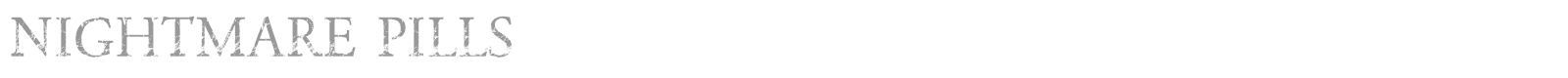 Nightmare Pills font preview